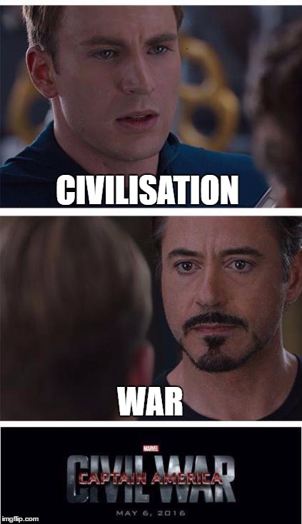 Marvel Civil War 1 | CIVILISATION; WAR | image tagged in memes,marvel civil war 1 | made w/ Imgflip meme maker