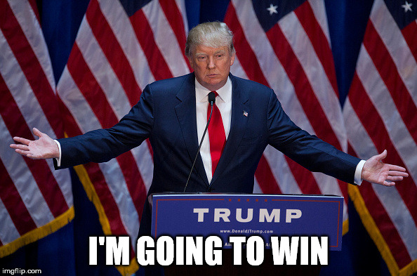 Donald Trump | I'M GOING TO WIN | image tagged in donald trump | made w/ Imgflip meme maker