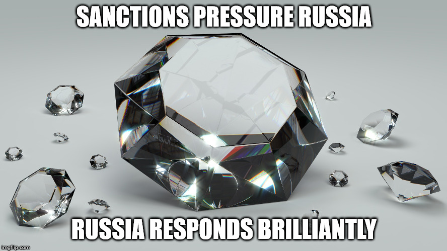 Russian Sanctions Effects | SANCTIONS PRESSURE RUSSIA; RUSSIA RESPONDS BRILLIANTLY | image tagged in russia,diamond,sanctions,pressure | made w/ Imgflip meme maker