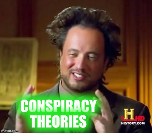 Ancient Aliens Meme | CONSPIRACY THEORIES | image tagged in memes,ancient aliens | made w/ Imgflip meme maker