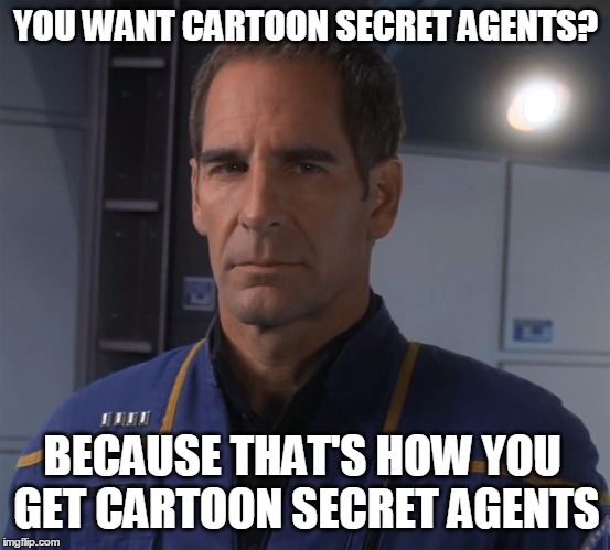 Other Archer | YOU WANT CARTOON SECRET AGENTS? BECAUSE THAT'S HOW YOU GET CARTOON SECRET AGENTS | image tagged in archer,want ants,enterprise,bakula | made w/ Imgflip meme maker
