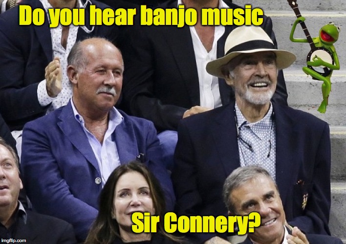 Ba-da-bum-bum-bum-bum-BUM-bum-bum | Do you hear banjo music; Sir Connery? | image tagged in connery,kermit,wars | made w/ Imgflip meme maker