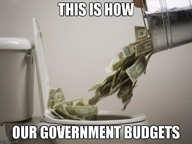 If the government properly budgeted. We could have free education no problem. | THIS IS HOW; OUR GOVERNMENT BUDGETS | image tagged in money down toilet | made w/ Imgflip meme maker