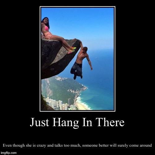 Could have just pushed her off the cliff instead | image tagged in funny,demotivationals | made w/ Imgflip demotivational maker