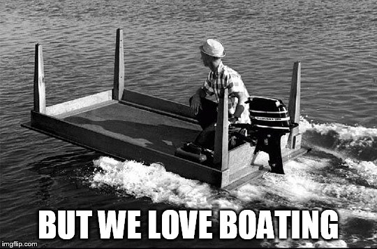 BUT WE LOVE BOATING | made w/ Imgflip meme maker