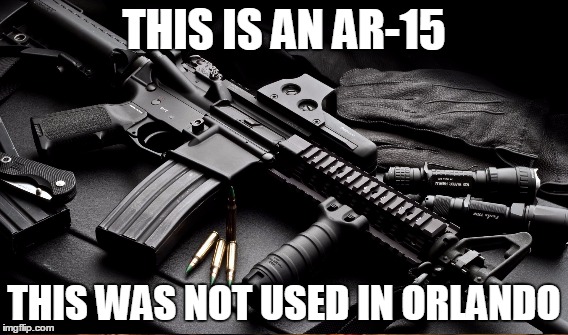 Oooops. Quality reporting as usual from politically sponsored media | THIS IS AN AR-15; THIS WAS NOT USED IN ORLANDO | image tagged in funny,meme,ar15,ar-15,orlando,terrorism | made w/ Imgflip meme maker