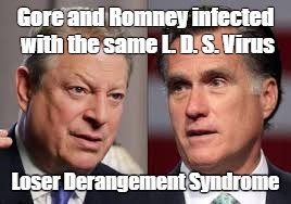 L. D. s. virus | Gore and Romney infected with the same L. D. S. Virus; Loser Derangement Syndrome | image tagged in lds virus,algore,mitt romney | made w/ Imgflip meme maker