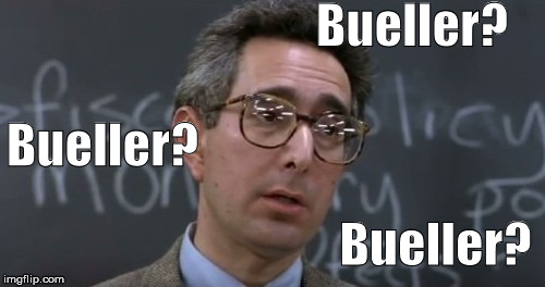 Bueller? Bueller? Bueller? | made w/ Imgflip meme maker