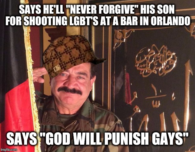 Seddique "Pathetique" Mateen | SAYS HE'LL "NEVER FORGIVE" HIS SON FOR SHOOTING LGBT'S AT A BAR IN ORLANDO; SAYS "GOD WILL PUNISH GAYS" | image tagged in seddique mateen,scumbag,lgbt,shooting,father | made w/ Imgflip meme maker