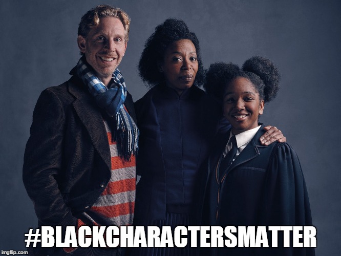 #BLACKCHARACTERSMATTER | image tagged in blackcharactersmatter | made w/ Imgflip meme maker