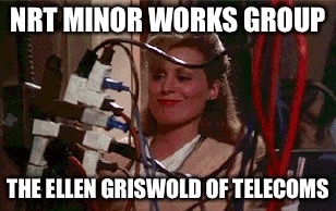 NRT MINOR WORKS GROUP; THE ELLEN GRISWOLD OF TELECOMS | image tagged in clark griswold | made w/ Imgflip meme maker