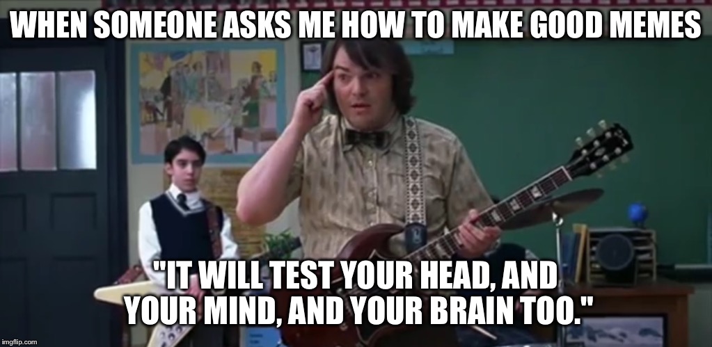 The real lesson of School of Rock, /r/wholesomememes, Jack Black