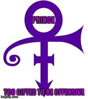 PRINCE TOO GIFTED TO BE OFFENSIVE | made w/ Imgflip meme maker