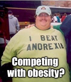 Competing with obesity? | made w/ Imgflip meme maker