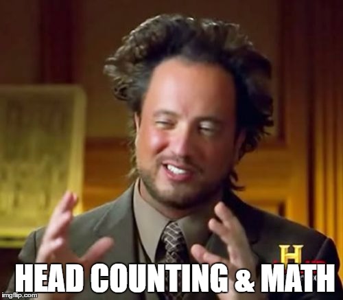 Ancient Aliens Meme | HEAD COUNTING & MATH | image tagged in memes,ancient aliens | made w/ Imgflip meme maker