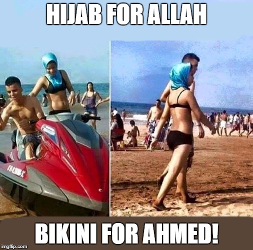 HIJAB FOR ALLAH; BIKINI FOR AHMED! | image tagged in bikini | made w/ Imgflip meme maker