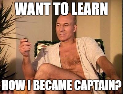 Private Picard | WANT TO LEARN; HOW I BECAME CAPTAIN? | image tagged in private picard | made w/ Imgflip meme maker