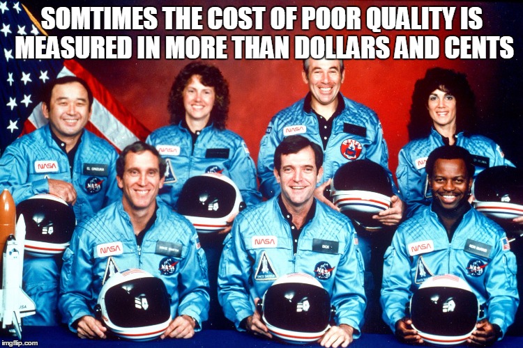 SOMTIMES THE COST OF POOR QUALITY IS MEASURED IN MORE THAN DOLLARS AND CENTS | image tagged in quality | made w/ Imgflip meme maker