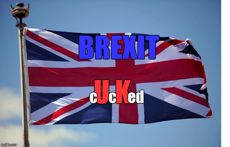 Sorry Lads but you count votes too slow. | U K; BREXIT; c    c    ed | image tagged in british flag,brexit,eu,brussels | made w/ Imgflip meme maker