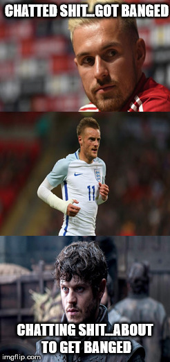 Ramsey et Ramsay | CHATTED SHIT...GOT BANGED; CHATTING SHIT...ABOUT TO GET BANGED | image tagged in chat shit,ramsey,got,wales,euro 2016,game of thrones | made w/ Imgflip meme maker