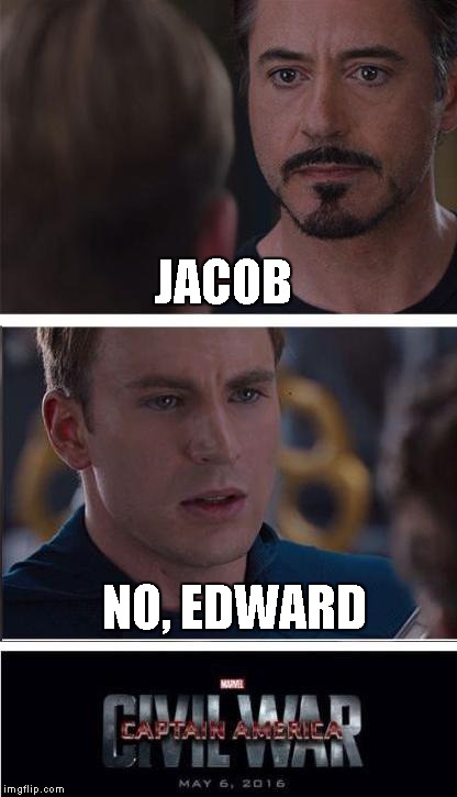 Marvel Civil War 2 | JACOB; NO, EDWARD | image tagged in memes,marvel civil war 2 | made w/ Imgflip meme maker