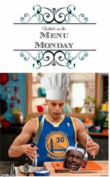 Chef Curry Warriors eating Lebron James Cavaliers MaddisonsMeme | image tagged in chef curry warriors eating lebron james cavaliers maddisonsmeme | made w/ Imgflip meme maker