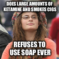 DOES LARGE AMOUNTS OF KETAMINE AND SMOKES CIGS; REFUSES TO USE SOAP EVER | made w/ Imgflip meme maker