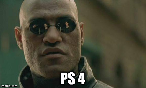 Matrix Morpheus | PS 4 | image tagged in memes,matrix morpheus | made w/ Imgflip meme maker