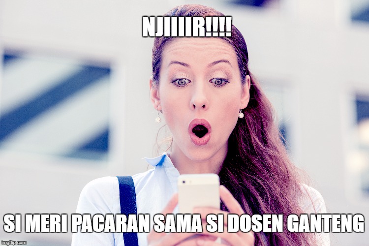 NJIIIIR!!!! SI MERI PACARAN SAMA SI DOSEN GANTENG | made w/ Imgflip meme maker