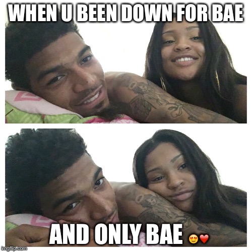 WHEN U BEEN DOWN FOR BAE; AND ONLY BAE 😍❤️ | image tagged in couple,sexy couple,love,bae,when you see bae,i love you | made w/ Imgflip meme maker
