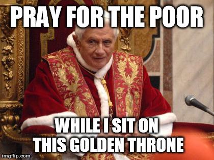 Pope | image tagged in funny,irony,religion | made w/ Imgflip meme maker