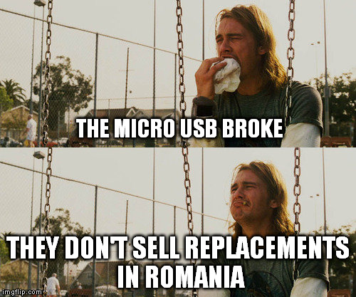Vee - 2nd World Problems | THE MICRO USB BROKE; THEY DON'T SELL REPLACEMENTS IN ROMANIA | image tagged in memes,first world stoner problems,second world stoner problems,vee,romania,micro usb | made w/ Imgflip meme maker