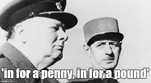 remain | 'in for a penny, in for a pound' | image tagged in voteout,eureferendum,winston churchill,great britain,vote remain,funny | made w/ Imgflip meme maker