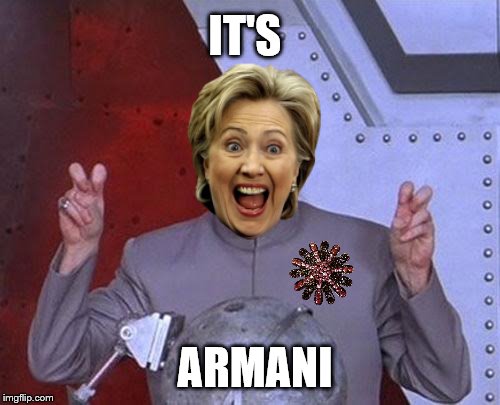 It's what the well-dressed super villians are wearing this year.  | IT'S; ARMANI | image tagged in memes,dr evil laser | made w/ Imgflip meme maker