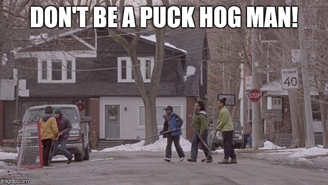 DON'T BE A PUCK HOG MAN! | made w/ Imgflip meme maker