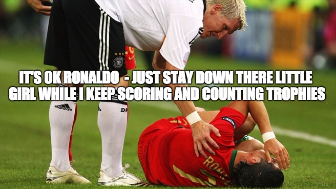 Ronaldo Fail | IT'S OK RONALDO  - JUST STAY DOWN THERE LITTLE GIRL WHILE I KEEP SCORING AND COUNTING TROPHIES | image tagged in cristiano ronaldo,ronaldo,germany,portugal,euro 2016,epic fail | made w/ Imgflip meme maker