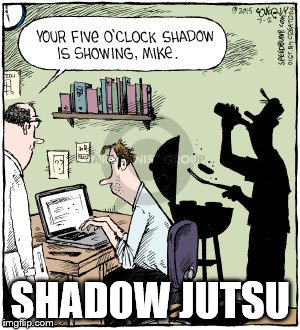 5 O'clock shadow | SHADOW JUTSU | image tagged in 5 o'clock shadow | made w/ Imgflip meme maker
