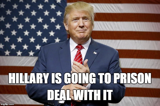 USA #1 | HILLARY IS GOING TO PRISON; DEAL WITH IT | image tagged in usa 1,trump,hillary,election | made w/ Imgflip meme maker