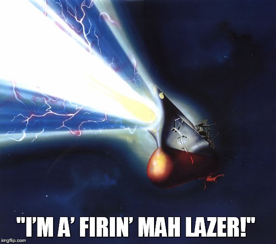 Shoop da Whoop Yamato | "I’M A’ FIRIN’ MAH LAZER!" | image tagged in space battleship yamato,star blazers,dragonball | made w/ Imgflip meme maker