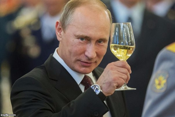 Putin Cheers | _ | image tagged in putin cheers | made w/ Imgflip meme maker