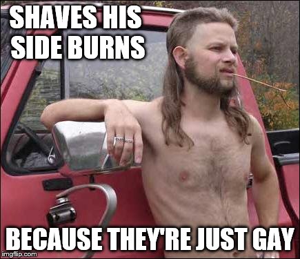 mullet | SHAVES HIS SIDE BURNS; BECAUSE THEY'RE JUST GAY | image tagged in mullet | made w/ Imgflip meme maker