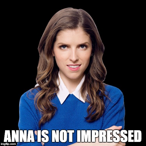 ANNA IS NOT IMPRESSED | made w/ Imgflip meme maker