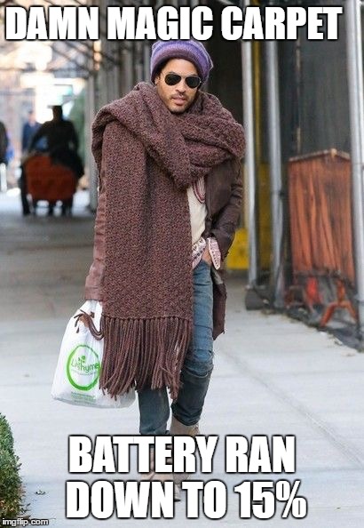 Lenny scarf | DAMN MAGIC CARPET; BATTERY RAN DOWN TO 15% | image tagged in lenny scarf | made w/ Imgflip meme maker