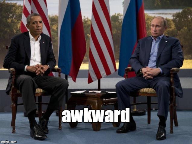 awkward | awkward | image tagged in awkward,president putin,barack obama,funny,politics | made w/ Imgflip meme maker