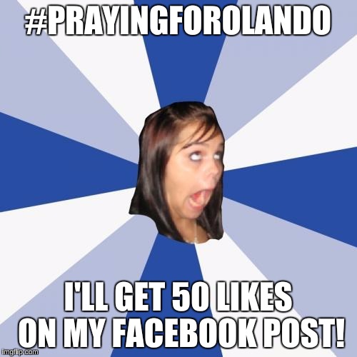 #PRAYINGFOROLANDO I'LL GET 50 LIKES ON MY FACEBOOK POST! | made w/ Imgflip meme maker
