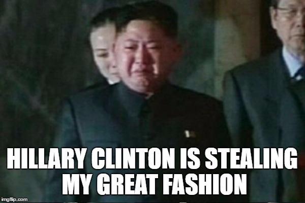 HILLARY CLINTON IS STEALING MY GREAT FASHION | made w/ Imgflip meme maker