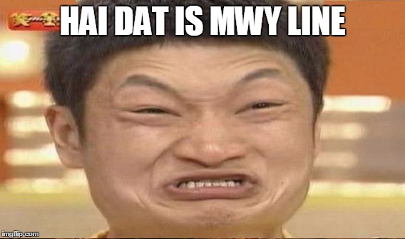 HAI DAT IS MWY LINE | made w/ Imgflip meme maker