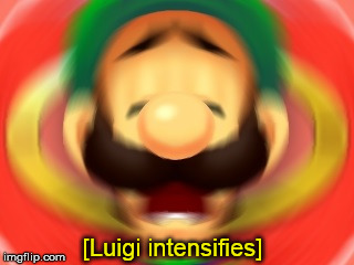 AAAAAAAAA | [Luigi intensifies] | image tagged in luigi,intensifies,memes | made w/ Imgflip meme maker