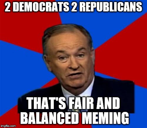 2 DEMOCRATS 2 REPUBLICANS THAT'S FAIR AND BALANCED MEMING | made w/ Imgflip meme maker