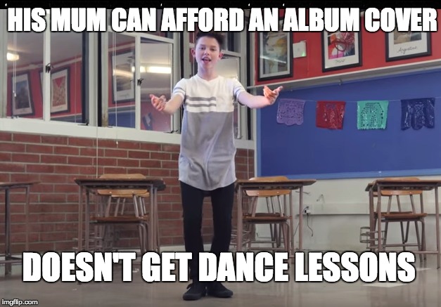 This kid need dance lessons | HIS MUM CAN AFFORD AN ALBUM COVER; DOESN'T GET DANCE LESSONS | image tagged in memes,funny | made w/ Imgflip meme maker
